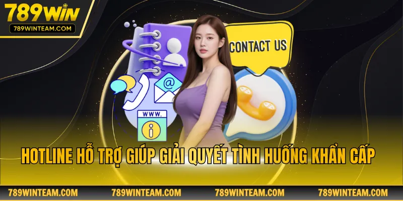 Hotline hỗ trợ giúp giải quyết tình huống khẩn cấp
